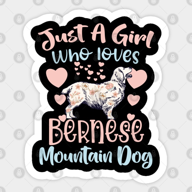 Just A Girl Who Loves Bernese Mountain Dog Sticker by AbstractA